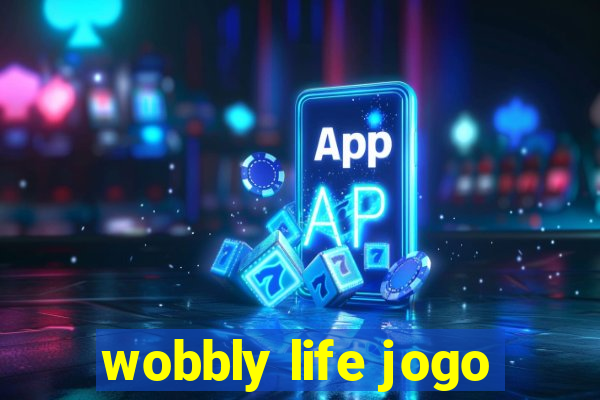 wobbly life jogo